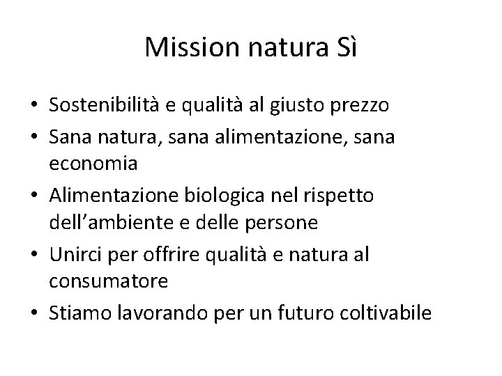 Mission natura Sì • Sostenibilità e qualità al giusto prezzo • Sana natura, sana