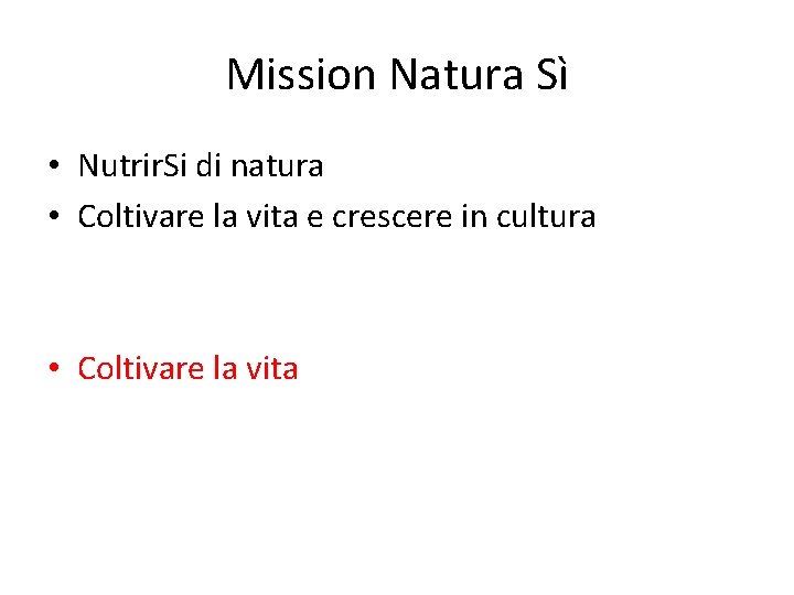 Mission Natura Sì • Nutrir. Si di natura • Coltivare la vita e crescere