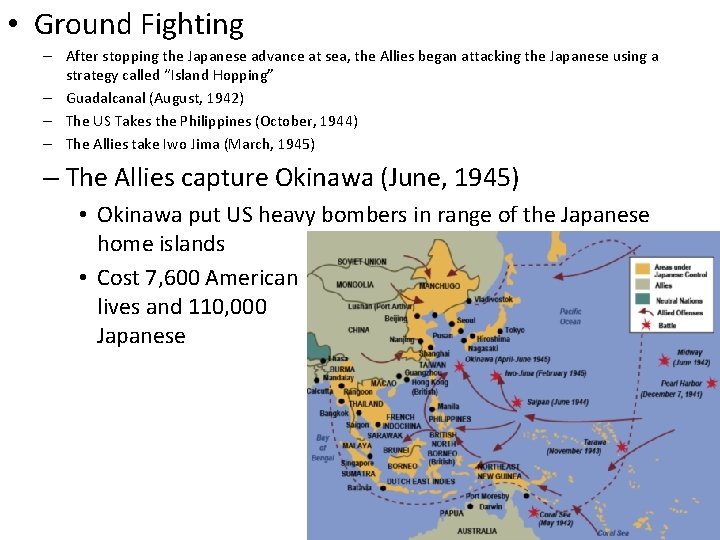  • Ground Fighting – After stopping the Japanese advance at sea, the Allies