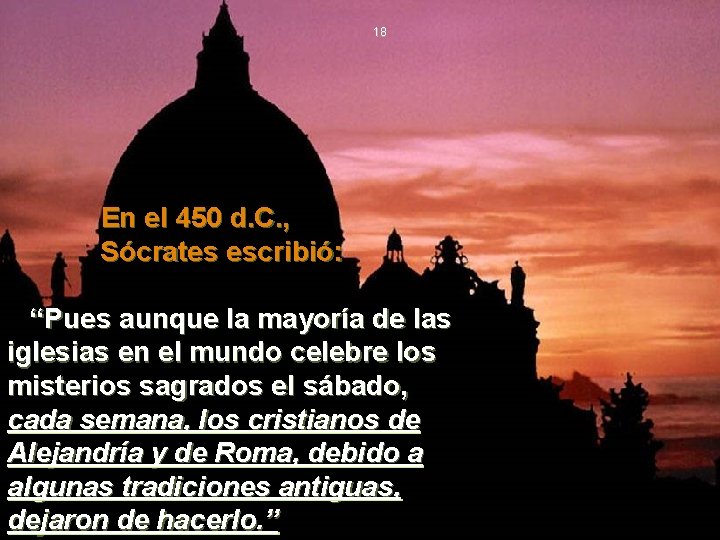 18 En el 450 d. C. , Sócrates escribió: “Pues aunque la mayoría de