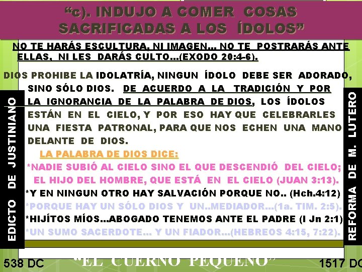 “IGLESIA APOSTATA = ERA TINIEBLAS COSAS ESPIRITUALES” “c). INDUJO ADE COMER “c). INDUJO A