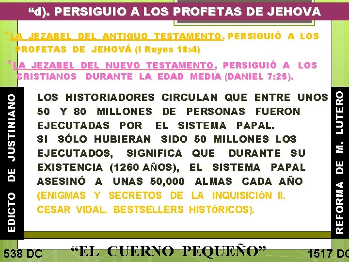 “IGLESIA APOSTATAA= ERA TINIEBLAS ESPIRITUALES” “d). PERSIGUIO LOSDE PROFETAS DE JEHOVA 29 *LA JEZABEL