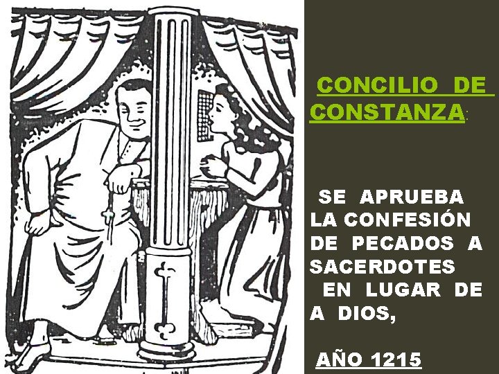 44 CONCILIO DE CONSTANZA: SE APRUEBA LA CONFESIÓN DE PECADOS A SACERDOTES EN LUGAR