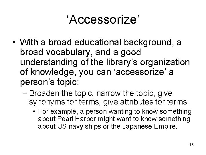 ‘Accessorize’ • With a broad educational background, a broad vocabulary, and a good understanding