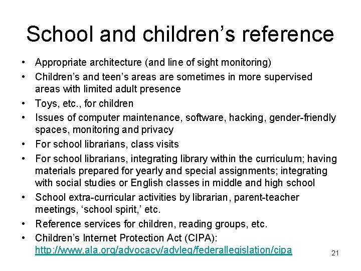 School and children’s reference • Appropriate architecture (and line of sight monitoring) • Children’s