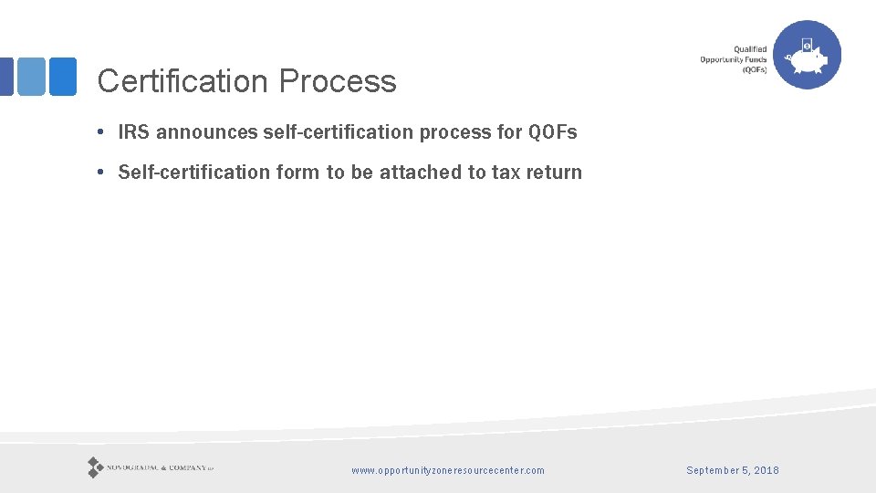 Certification Process • IRS announces self-certification process for QOFs • Self-certification form to be