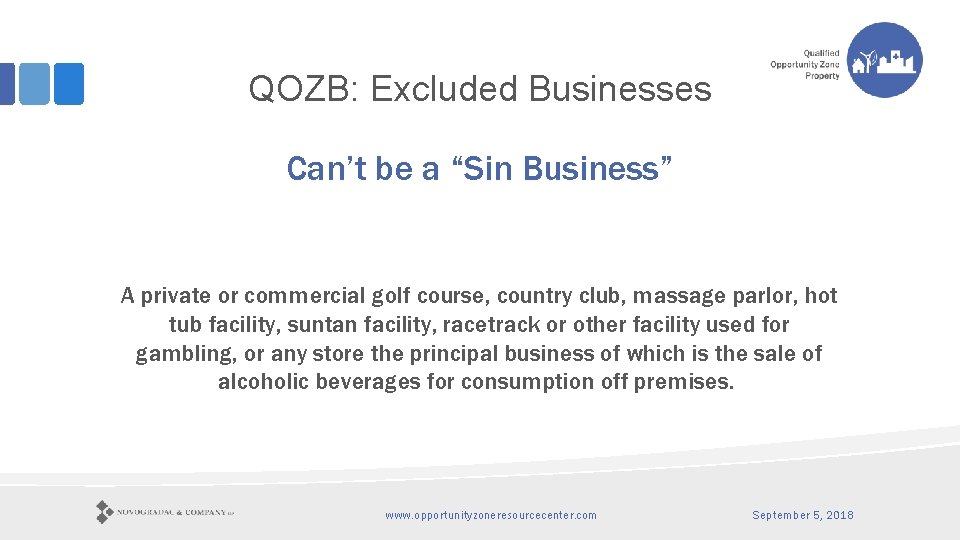 QOZB: Excluded Businesses Can’t be a “Sin Business” A private or commercial golf course,