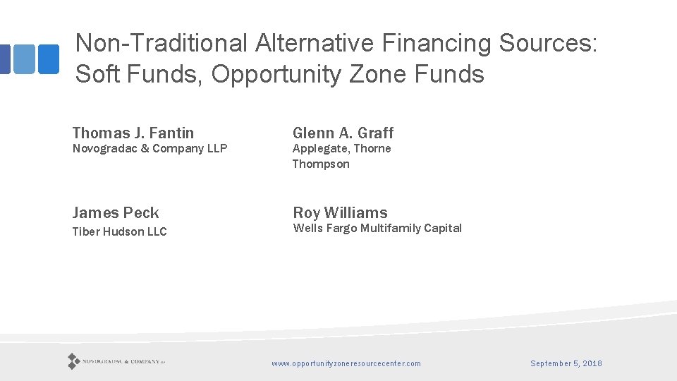 Non-Traditional Alternative Financing Sources: Soft Funds, Opportunity Zone Funds Thomas J. Fantin Glenn A.