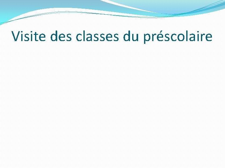 Visite des classes du préscolaire 