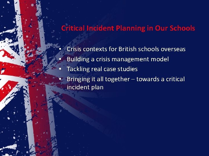 Critical Incident Planning in Our Schools • • Crisis contexts for British schools overseas
