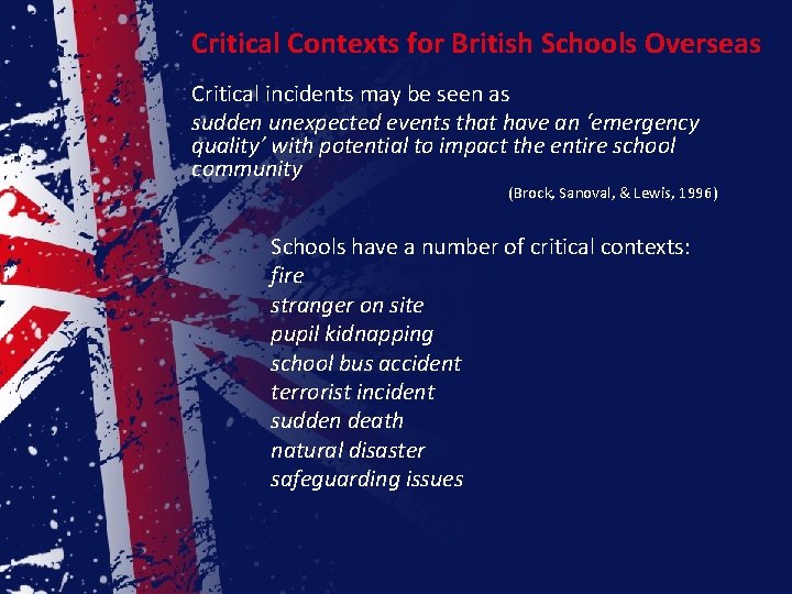 Critical Contexts for British Schools Overseas Critical incidents may be seen as sudden unexpected