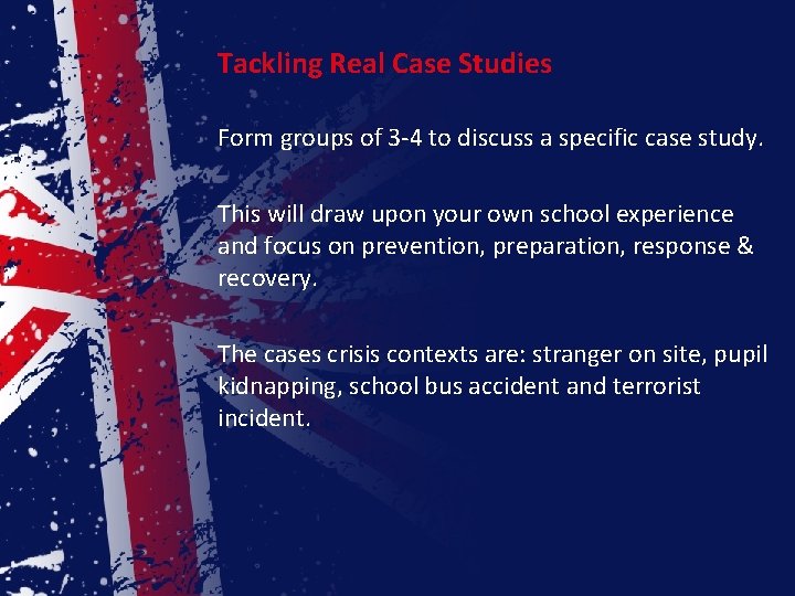 Tackling Real Case Studies Form groups of 3 -4 to discuss a specific case