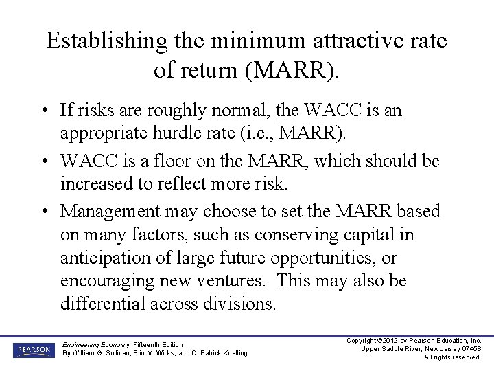 Establishing the minimum attractive rate of return (MARR). • If risks are roughly normal,