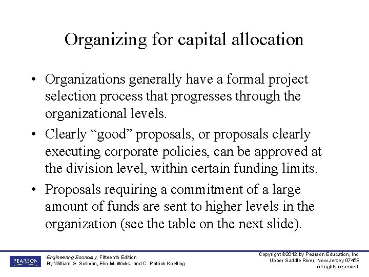 Organizing for capital allocation • Organizations generally have a formal project selection process that