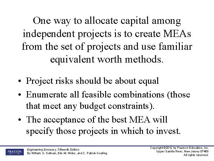 One way to allocate capital among independent projects is to create MEAs from the