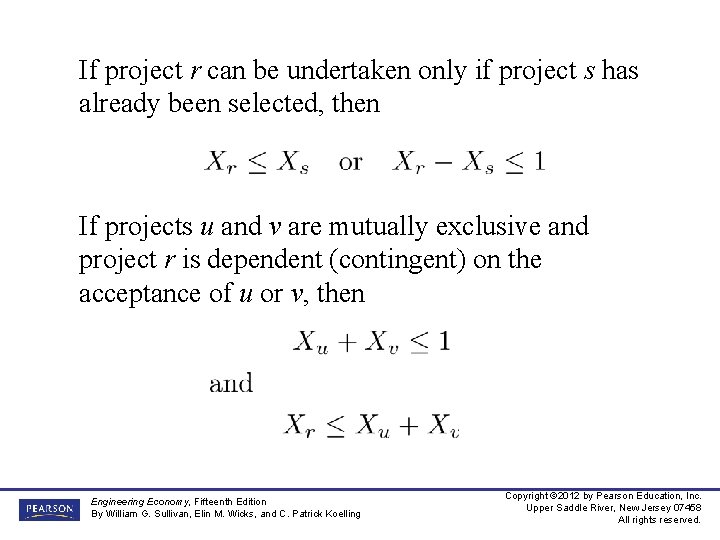 If project r can be undertaken only if project s has already been selected,