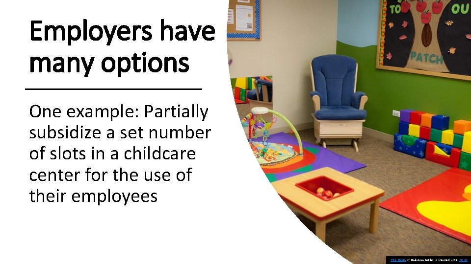 Employers have many options One example: Partially subsidize a set number of slots in