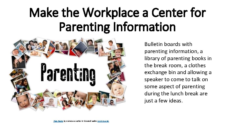 Make the Workplace a Center for Parenting Information Bulletin boards with parenting information, a