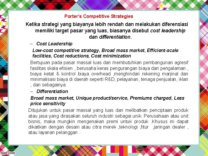 Porter’s Competitive Strategies Ketika strategi yang biayanya lebih rendah dan melakukan diferensiasi memiliki target