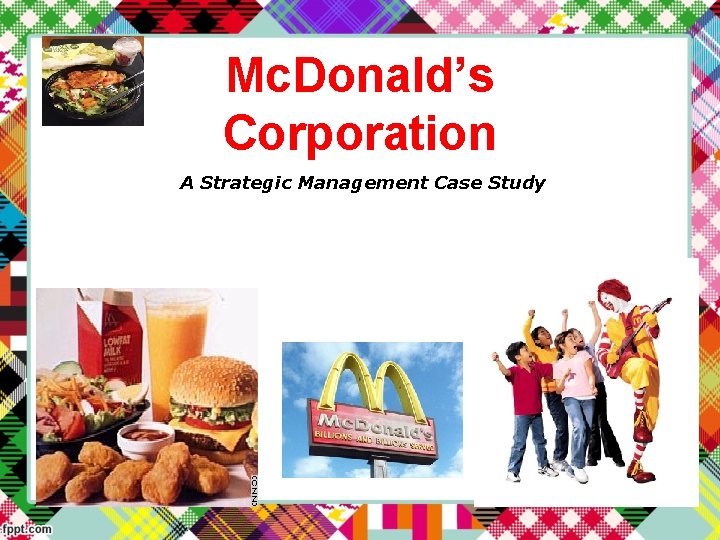 Mc. Donald’s Corporation A Strategic Management Case Study 