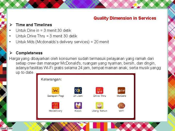 Quality Dimension in Services Ø • • • Time and Timelines Untuk Dine in