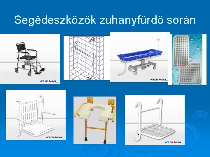 Segédeszközök zuhanyfürdő során 