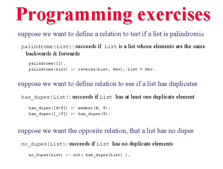 Programming exercises suppose we want to define a relation to test if a list