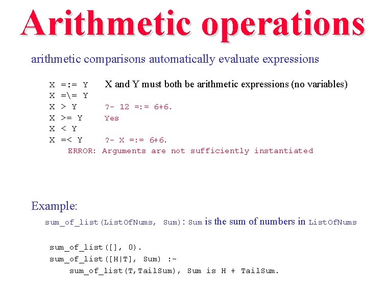 Arithmetic operations arithmetic comparisons automatically evaluate expressions X X X =: = Y ==