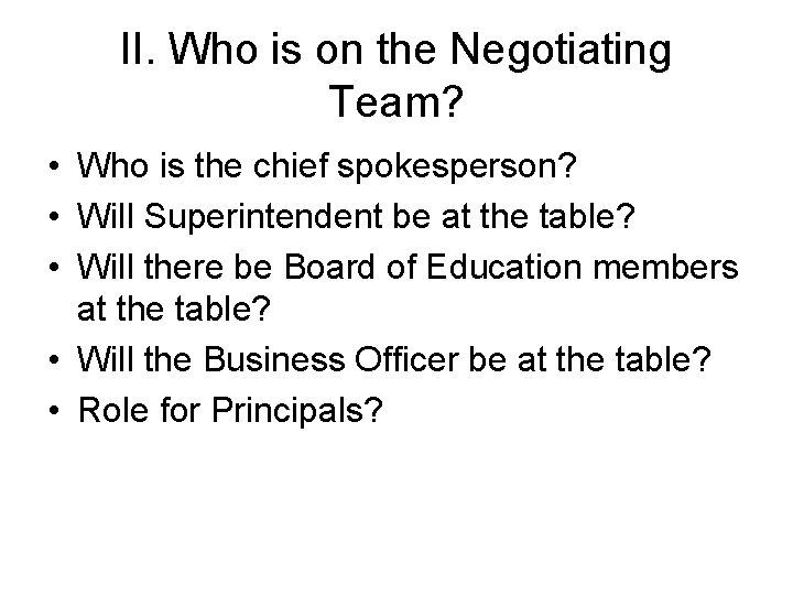 II. Who is on the Negotiating Team? • Who is the chief spokesperson? •