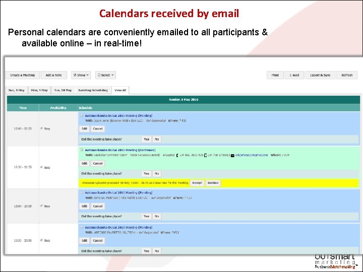 Calendars received by email Personal calendars are conveniently emailed to all participants & available