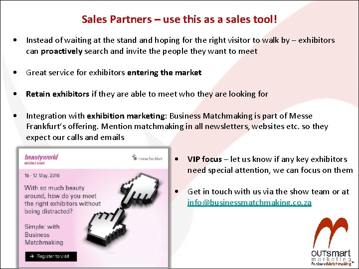 Sales Partners – use this as a sales tool! • Instead of waiting at