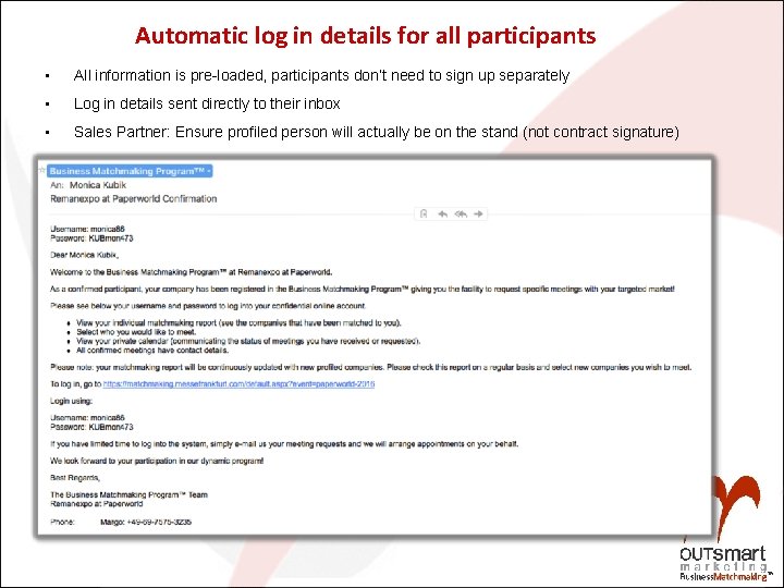 Automatic log in details for all participants • All information is pre-loaded, participants don’t