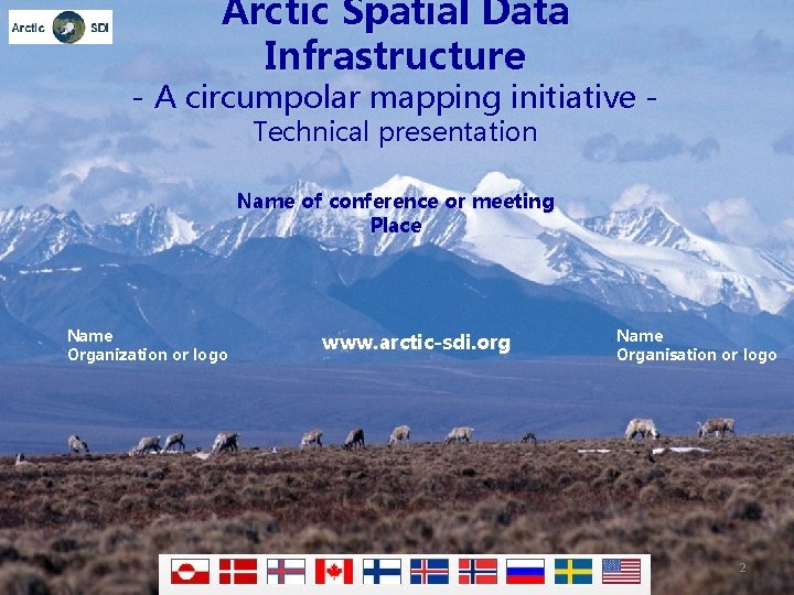 Arctic Spatial Data Infrastructure - A circumpolar mapping initiative Technical presentation Name of conference