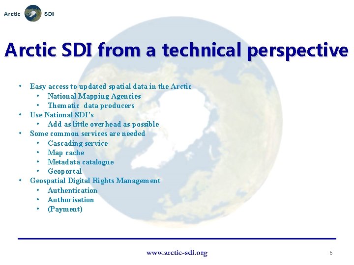 Arctic SDI from a technical perspective • • Easy access to updated spatial data