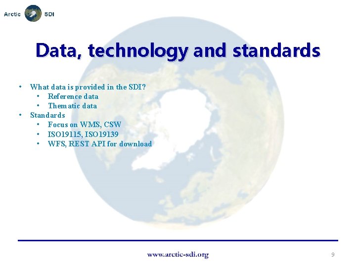 Data, technology and standards • • What data is provided in the SDI? •