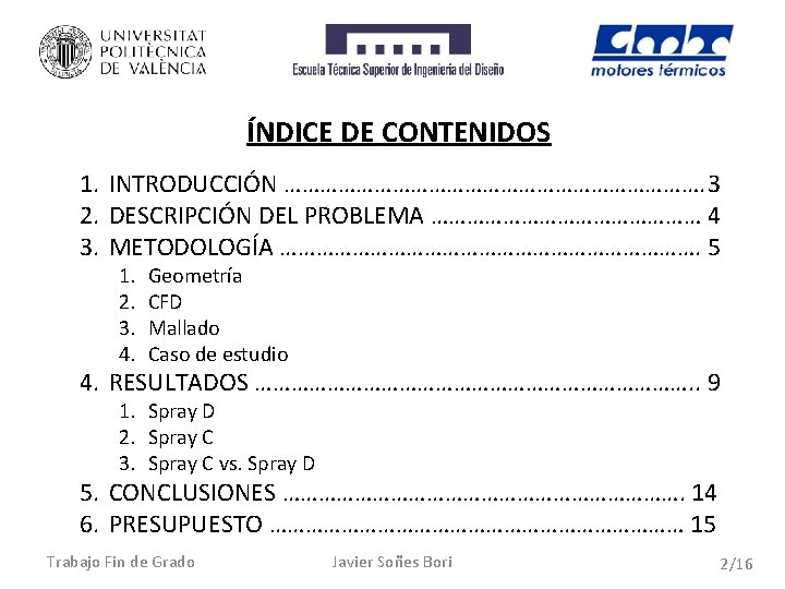 ÍNDICE DE CONTENIDOS 1. INTRODUCCIÓN ………………………………. 3 2. DESCRIPCIÓN DEL PROBLEMA …………………… 4 3.