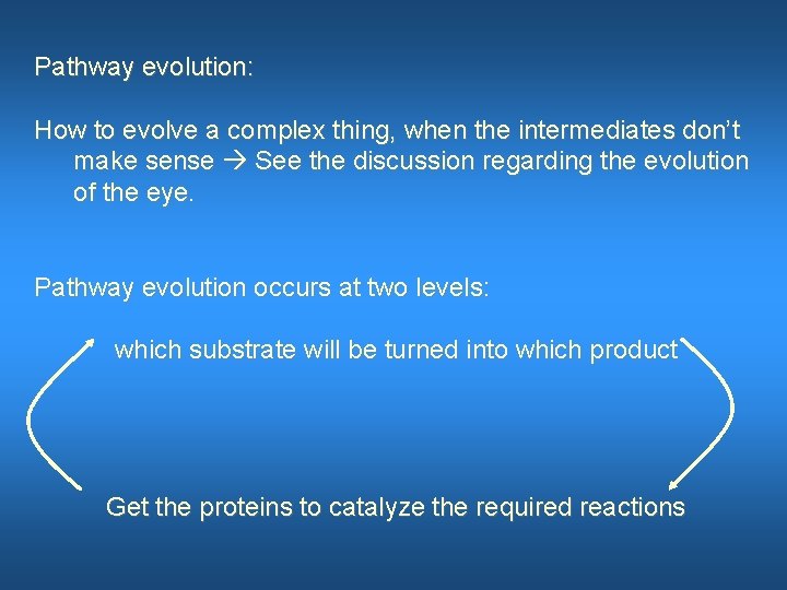 Pathway evolution: How to evolve a complex thing, when the intermediates don’t make sense