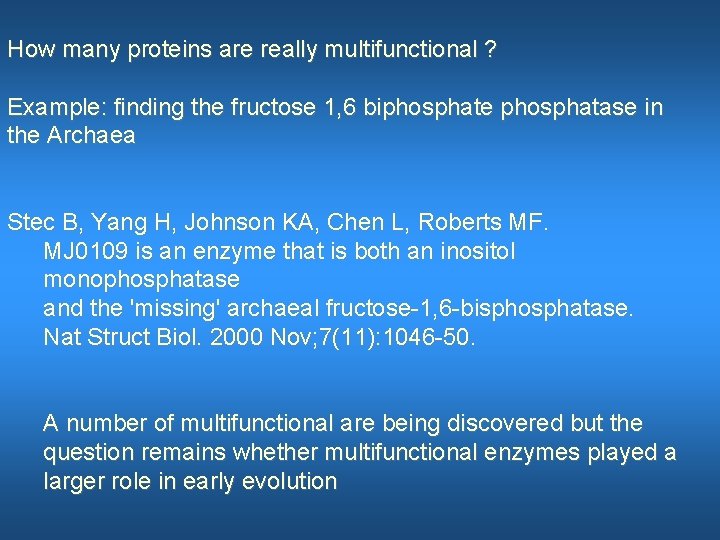 How many proteins are really multifunctional ? Example: finding the fructose 1, 6 biphosphate