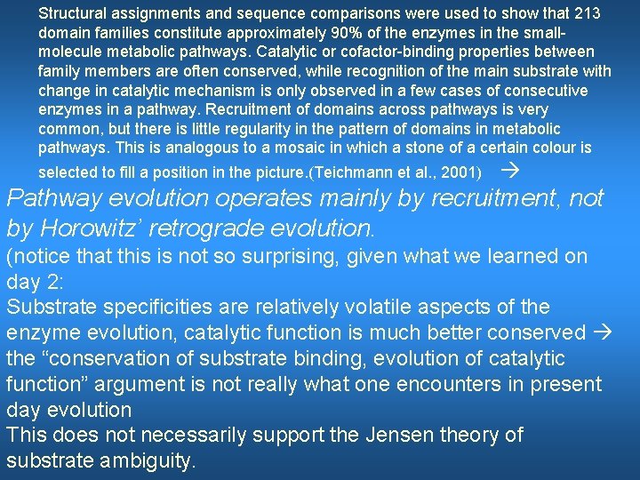 Structural assignments and sequence comparisons were used to show that 213 domain families constitute