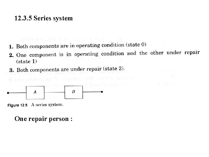 12. 3. 5 Series system One repair person : 