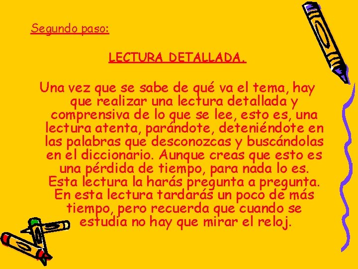 Segundo paso: LECTURA DETALLADA. Una vez que se sabe de qué va el tema,