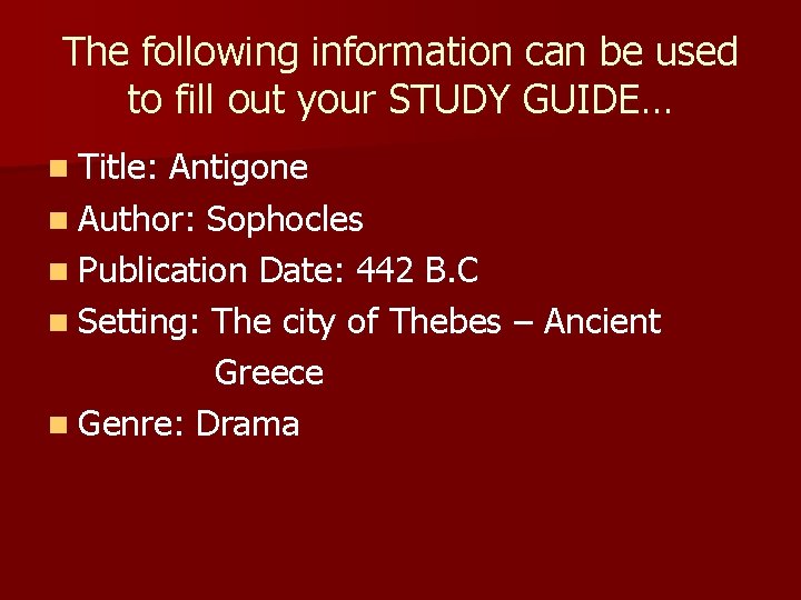 The following information can be used to fill out your STUDY GUIDE… n Title: