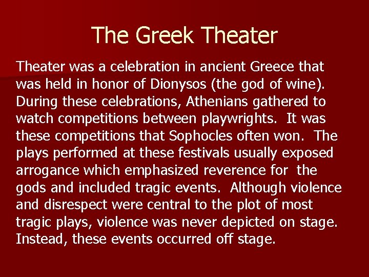 The Greek Theater was a celebration in ancient Greece that was held in honor