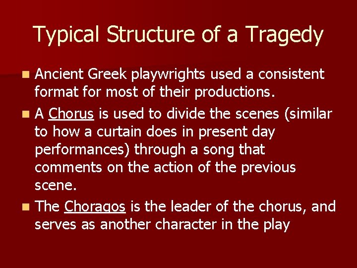 Typical Structure of a Tragedy Ancient Greek playwrights used a consistent format for most