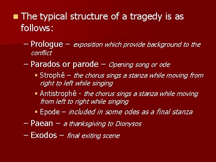 n The typical structure of a tragedy is as follows: – Prologue – exposition
