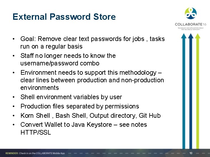 External Password Store • Goal: Remove clear text passwords for jobs , tasks run