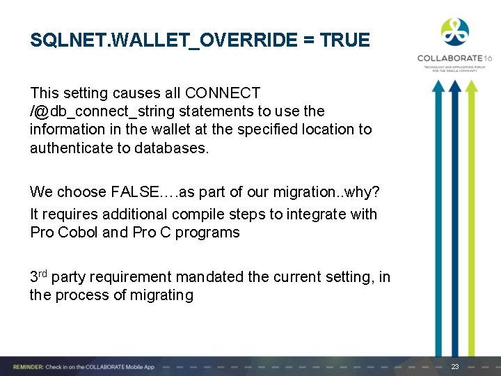 SQLNET. WALLET_OVERRIDE = TRUE This setting causes all CONNECT /@db_connect_string statements to use the