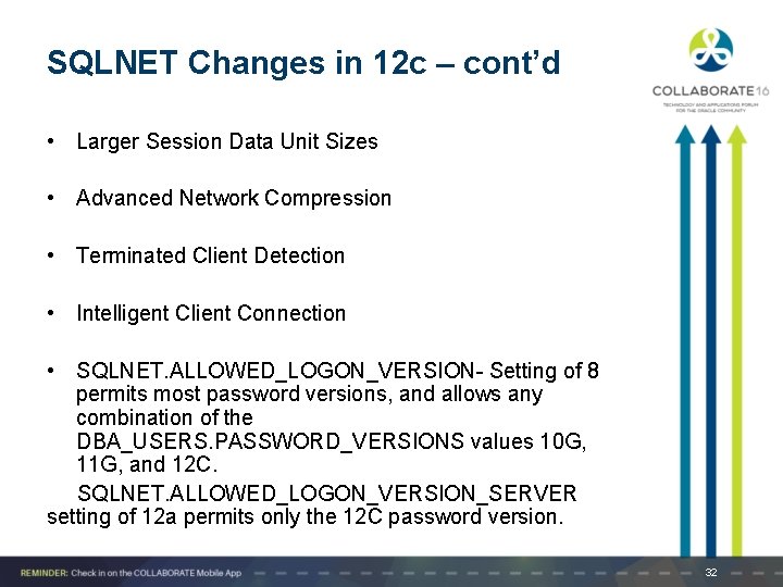 SQLNET Changes in 12 c – cont’d • Larger Session Data Unit Sizes •