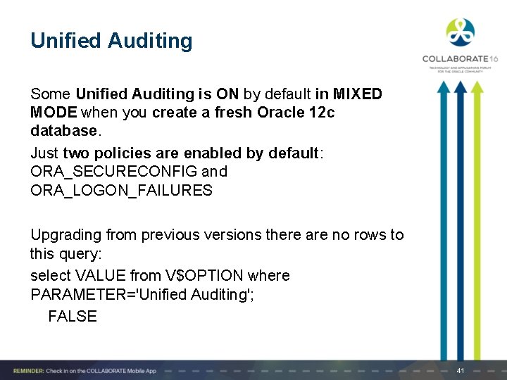 Unified Auditing Some Unified Auditing is ON by default in MIXED MODE when you