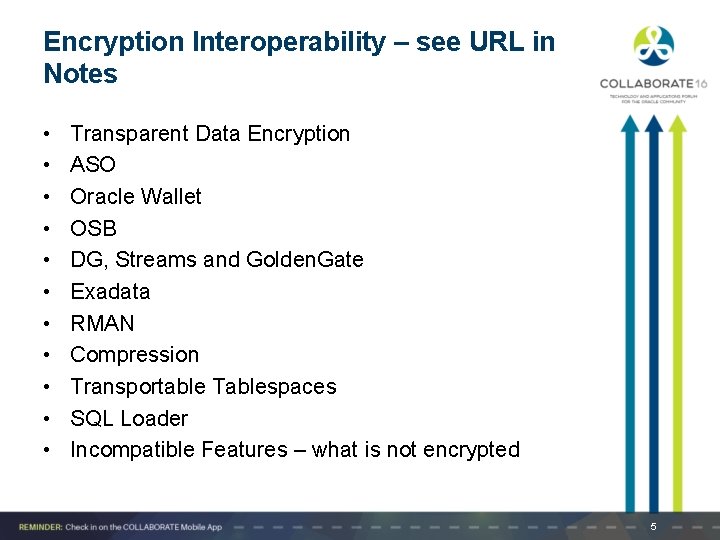 Encryption Interoperability – see URL in Notes • • • Transparent Data Encryption ASO